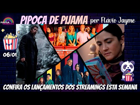 PIPOCA DE PIJAMA 06/01 - Os lançamentos dos streamings na semana