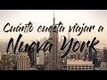 Cunto dinero cuesta y necesito para viajar a nueva york  nyc  new york