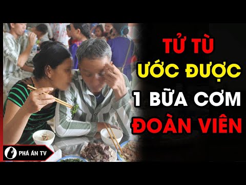 Video Tử Tù Ước Ăn Một Bữa Cơm Đoàn Viên Với Gia Đình Trước... - youtube