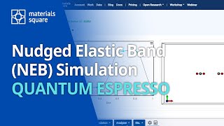 [Materials Square] Nudged Elastic Band (NEB) Simulation | Quantum Espresso