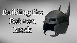 BUILDING THE BATMAN MASK