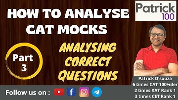 How to Analyse CAT Mocks - Analysing Correct Questions | CAT | Patrick Dsouza | 6 times CAT 100%iler