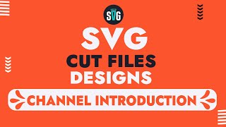 Channel Introduction || SVG Cut Files Designs Channel Introduction || SVG Cut Files Designs