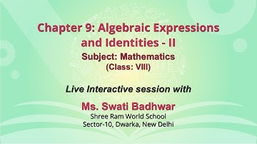 Live Interaction on PMeVIDYA : Chapter 9: Algebraic Expressions and Identities - II