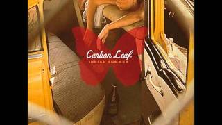 Video thumbnail of "Carbon Leaf - Let Your Troubles Roll By"