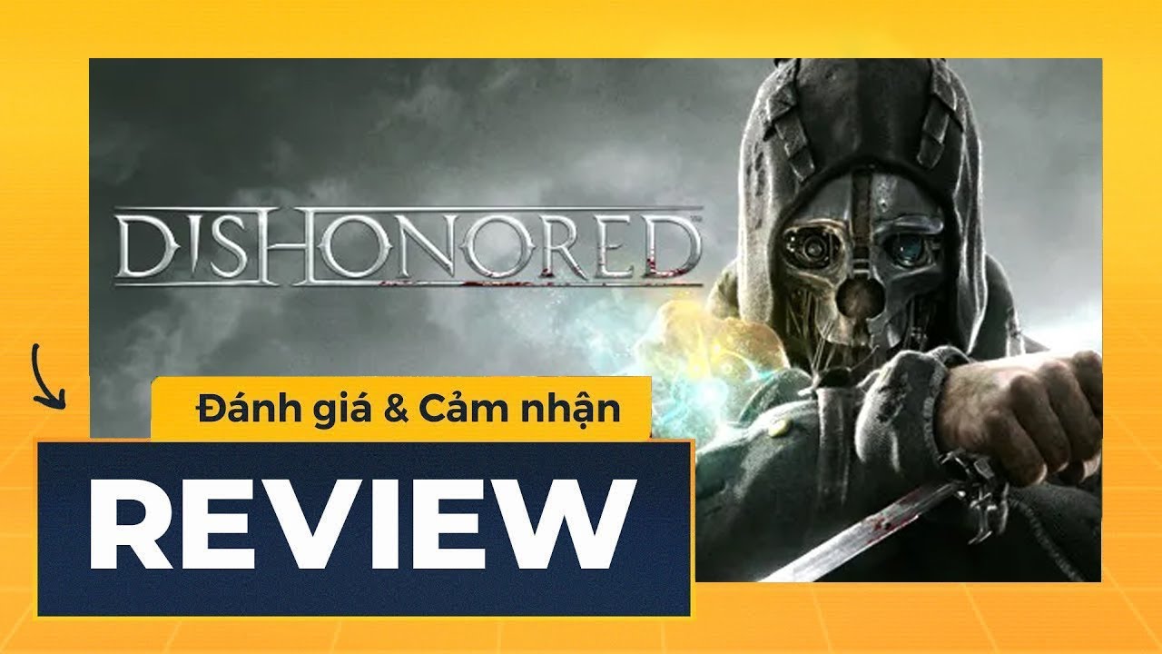 dishonored 2 เนื้อเรื่อง  2022 New  DISHONORED | Cảm Nhận \u0026 Đánh Giá | Phê Game