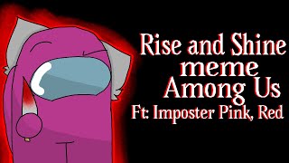 Rise and Shine meme// Among Us // Ft: Imposter Pink, Red // MUTED | ( 💀Cringe Warning💀 ) (Old) Resimi