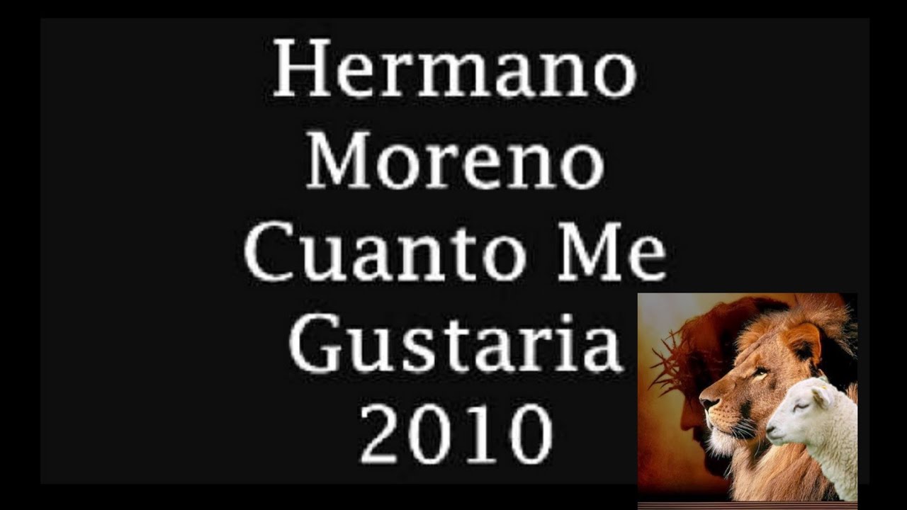 Hermano Moreno-Cuanto Me Gustaria 2010