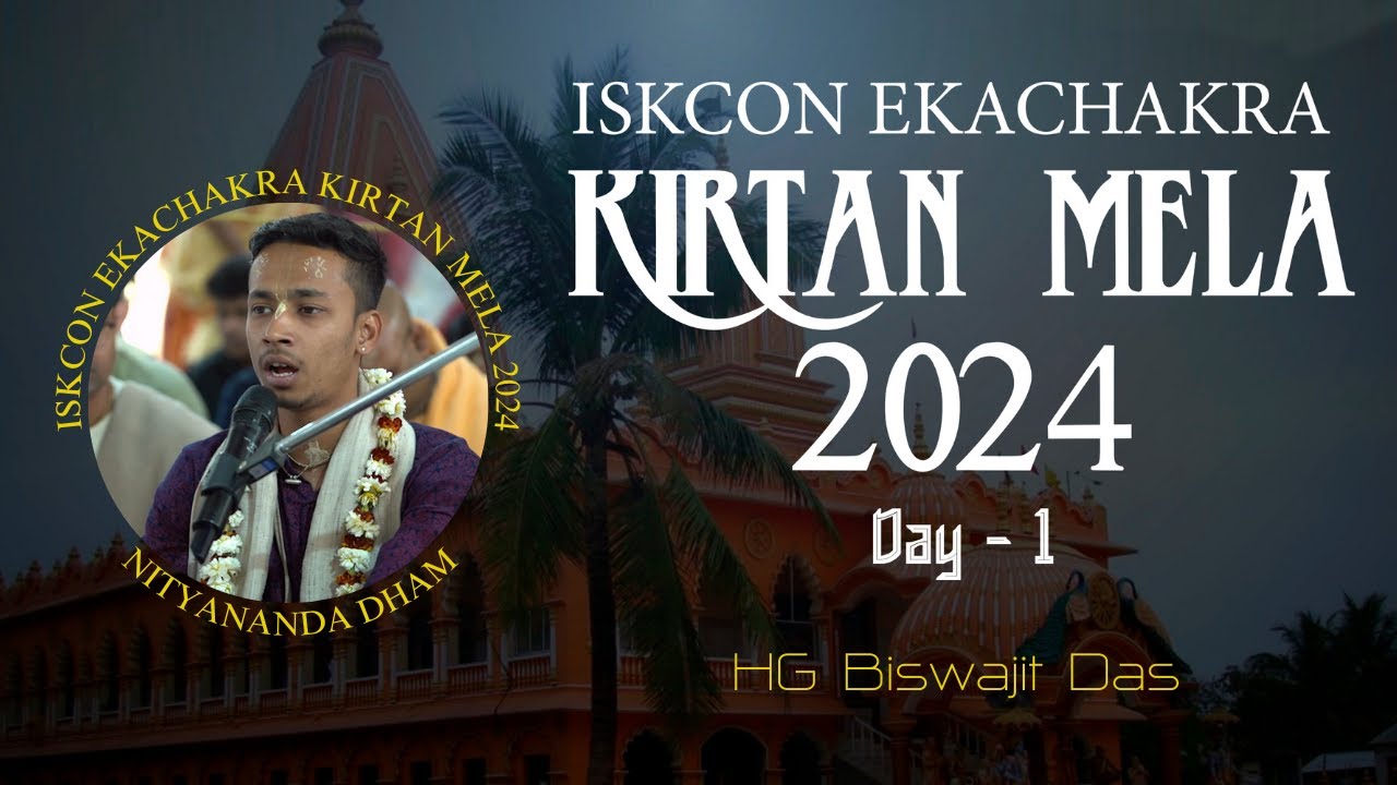 ISKCON Ekachakra Kirtan Mela 2024 || Day-1 || HG Biswajit Das