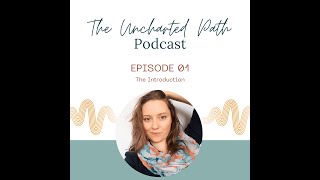 The Uncharted Path - Ep. 01: The Introduction