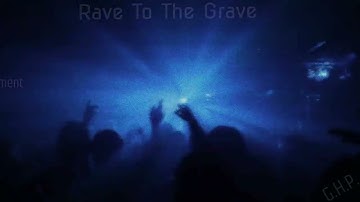Rave To The Grave