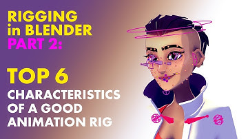 Rigging in Blender Pt.2. TOP 6 Characteristics of a Good Animation Rig