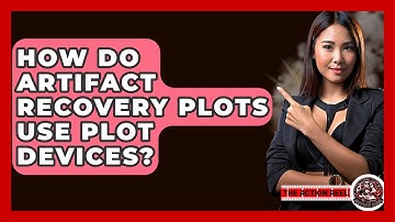 How Do Artifact Recovery Plots Use Plot Devices? - The Action Reel
