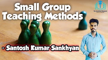8. Small Group Teaching Methods | UGC/NTA-NET/JRF | Paper 1 | Santosh Kumar Sankhyan