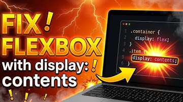 Fix Flexbox Layout Issues with CSS display: contents