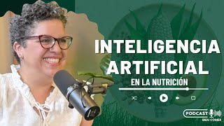 Nutrición e inteligencia artificial [con Dra. Saby Camacho] #Vidcast