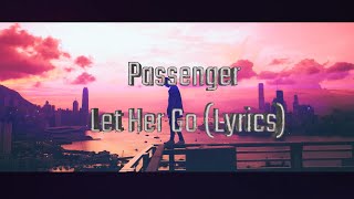 Passenger - Let Her Go (Lyrics)