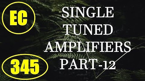 ElexCkts | Lecture-345 | Single Tuned Amplifiers (Cascading effect on Bandwidth) Part-12