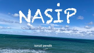 İsmail Pendik - Nasip (Şiir)