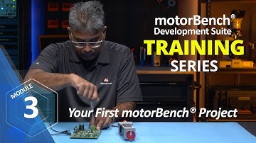 Starting Your First motorBench® Development Suite Project