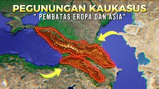 Fakta Pegunungan Kaukasus, Pembatas Eropa dan Asia?