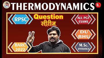 THERMODYNAMICS||LIVE TEST||RPSC||MSC ENTRANCE||GATE||CSIRNET||JAM||ONLINE OFFLINE||GRAVITYJPR||JBSIR