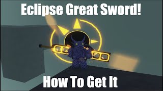 How To Get Eclİpse Great Sword Class! Critical Legends