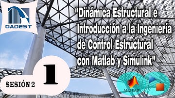 Introducción al entorno Matlab/Simulink-  Dinámica Estructural e Ingeniería de Control Estructural