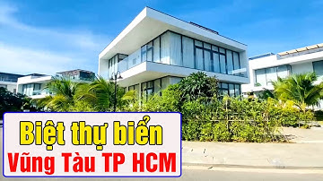 Dự án Biệt thự biển Vũng Tàu TP HCM - Nhà đầu tư chọn thời điểm nào để xuống tiền