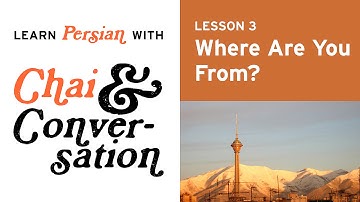 Learn Persian: How to Say Where You are From, and Introducing the Different forms of You