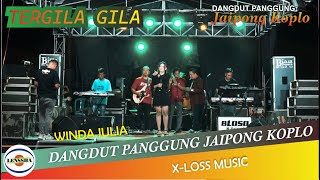 TERGILA GILA - WINDA JULIA - XLOSS MUSIC BLOSO N'FRIENDS - DANGDUT JAIPONG KOPLO   @lensshaofficial​