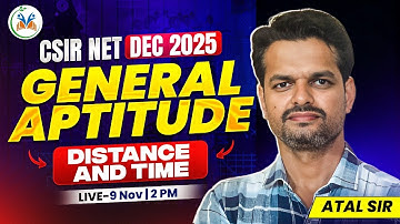 CSIR NET Dec 2025 | CSIR NET General Aptitude Classes by Atal Sir | Distance and Time