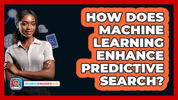 How Does Machine Learning Enhance Predictive Search? - SearchEnginesHub.com