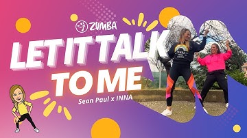 Let it talk to me | Sean Paul x Inna | Zumba Fitness Coreo | Dance Routine