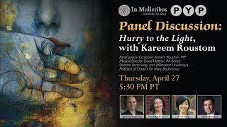 Panel Discussion: &quot;Hurry to the Light,&quot; with Kareem Roustom