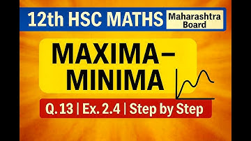 12TH HSC-Maxima Minima - AOD- Exercise 2.4 - Question No. 13