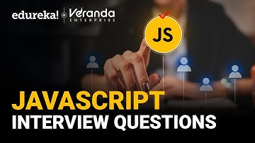 Top 30 JavaScript Interview Questions 2025 | The Ultimate JavaScript Interview Guide | Edureka