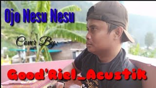 Cover lagu Ojo Nesu-Nesu (GERY MAHESA)