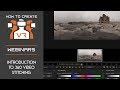 Webinar | Introduction to 360 Video Stitching