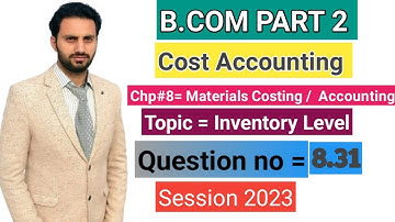 B. Com part 2 Cost Accounting  /chap 8/ Q:8.31 inventory level _ ADC part 2