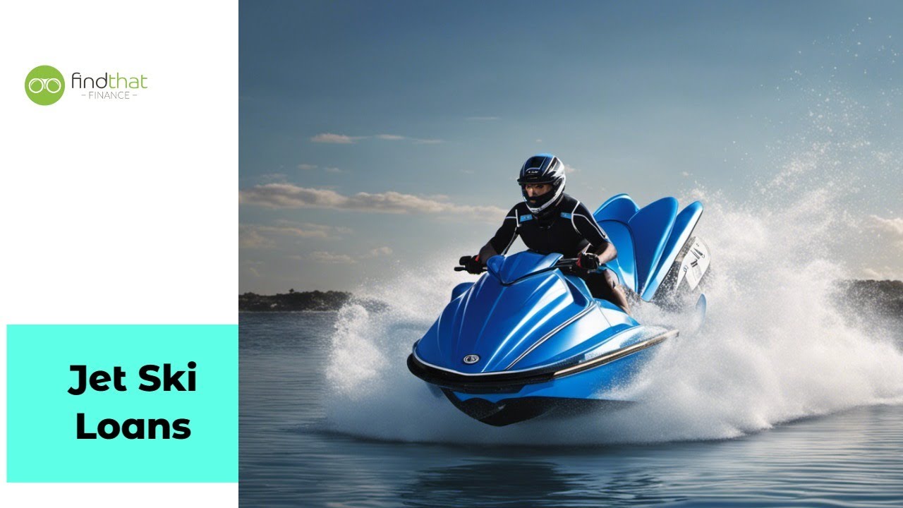 For Jet Ski Fun Ski Loans Find That Finance YouTube