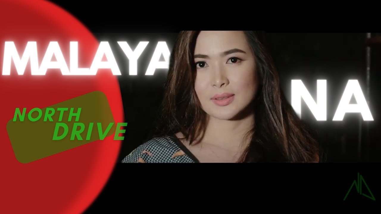 MALAYA NA - Northdrive (Official Music Video)