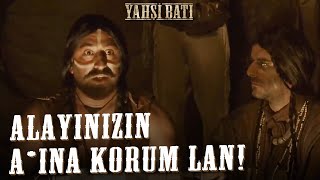 Alayınızın A... Korum Lan! | Yahşi Batı Resimi