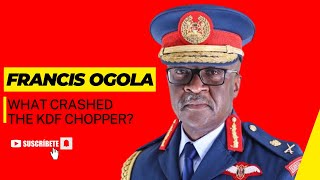 Breaking: KDF Chopper Crash Results in Tragic Death of General Francis Ogolla – Full Story Revealed!