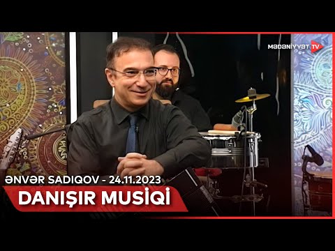 Danışır musiqi – Ənvər Sadıqov | 24.11.2023