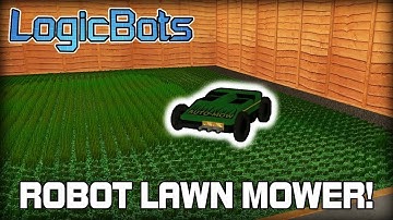 Building Automatic Grass Cutting and Vacuum Robots! (LogicBots #16)