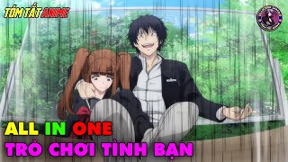 ALL IN ONE | Trò Chơi Tình Bạn | Review Phim Anime Hay