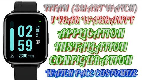 Titan Smart 2 Watch Application Installation and Configuration Process || How to Change Watch Face