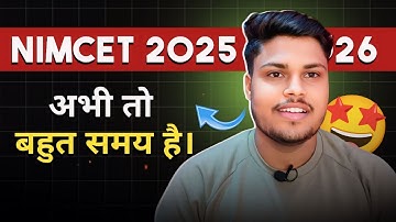 Abhi to Kaafi Time Baaki hai? - Nimcet 2025 & Nimcet 2026