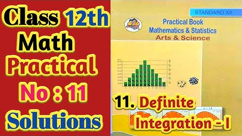 12th Mathematics Practical No 11 : Definite Integration - I #practicle #maharashtraboard